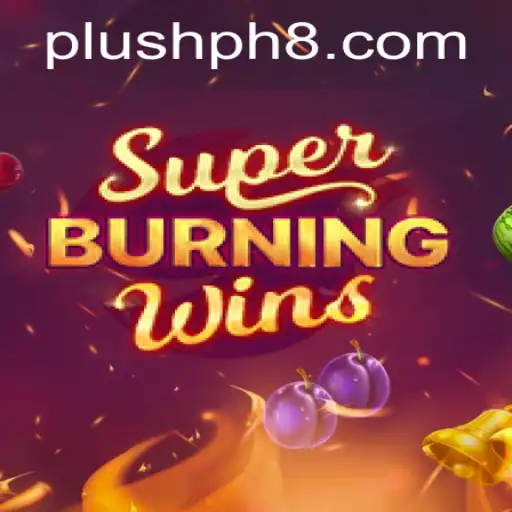SuperBurningWins: A Deep Dive into the Engaging World of Slots and Plush Ph Gaming!