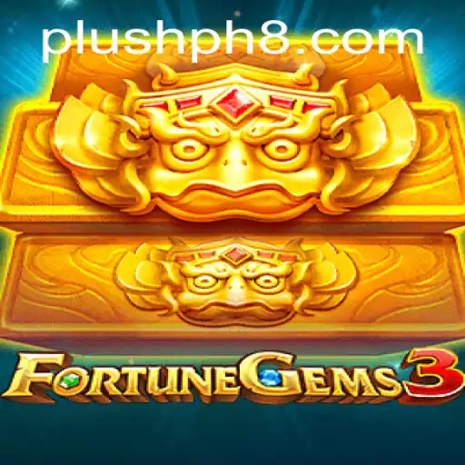Exploring the Exciting World of FortuneGems3: A Plush PH Adventure