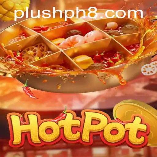 Exploring Hotpot: The Ultimate Plush PH Gaming Experience