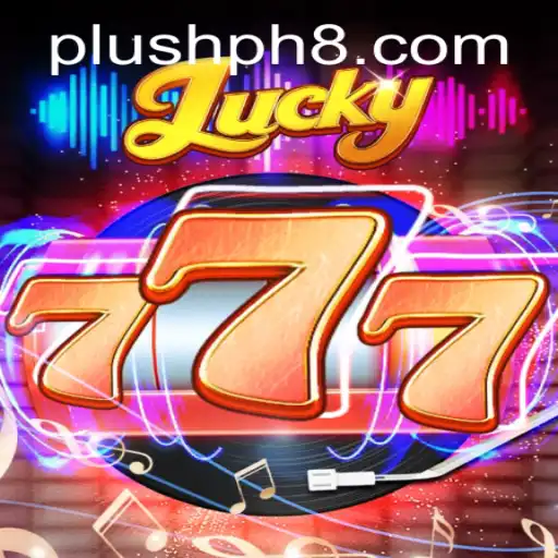 The Exciting World of Lucky777: Mastering the Game with Plush PH