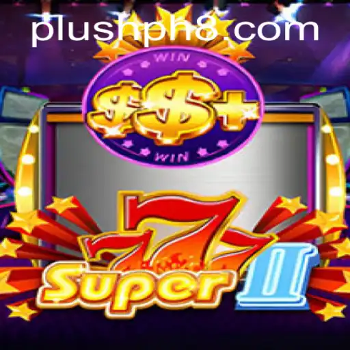 Discover the Exciting World of Super777II: A Plush PH Gaming Adventure